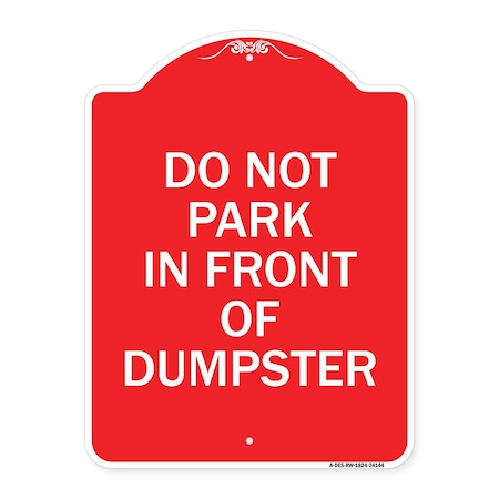 Signmission Do Not Park in Front of Dumpster, Red & White Aluminum Architectural Sign, 18" x 24", RW-1824-24144 A-DES-RW-1824-24144